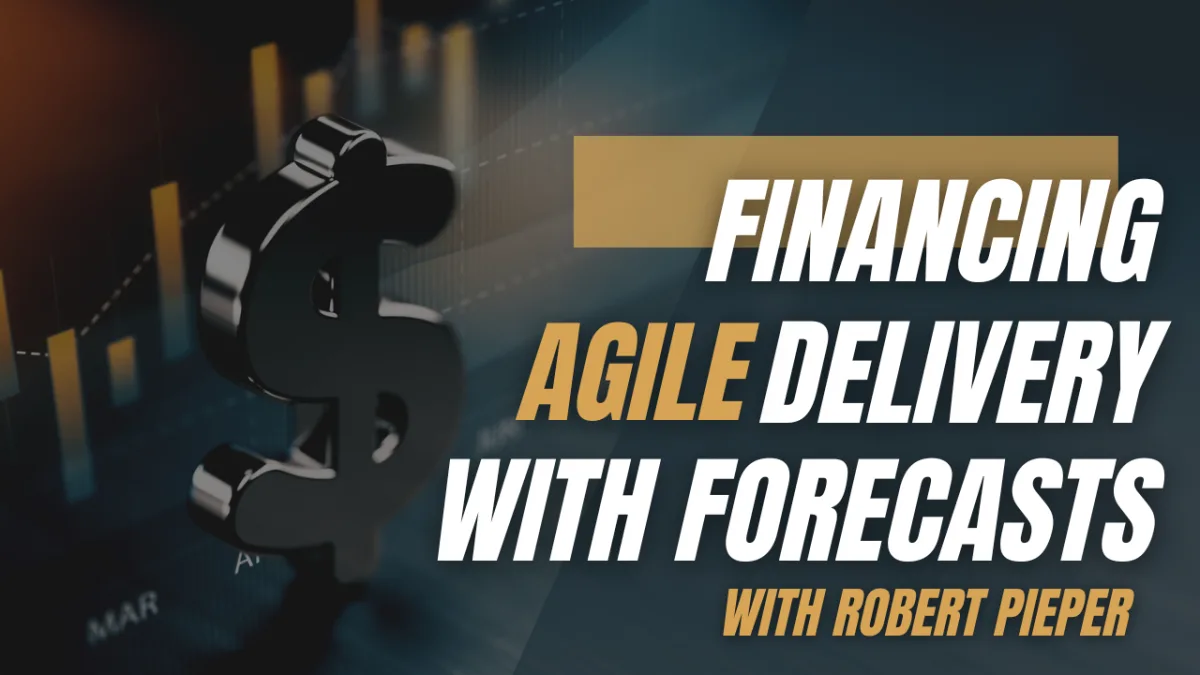 Financing Agile Delivery with Forecasts
