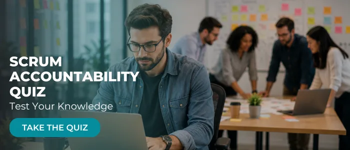 Scrum Accountability Quiz: Test Your Scrum Knowledge